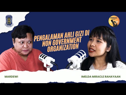 Pengalaman Ahli Gizi di NGO | PERSAGI Kabupaten Timor Tengah Selatan PODCAST Eps. 15